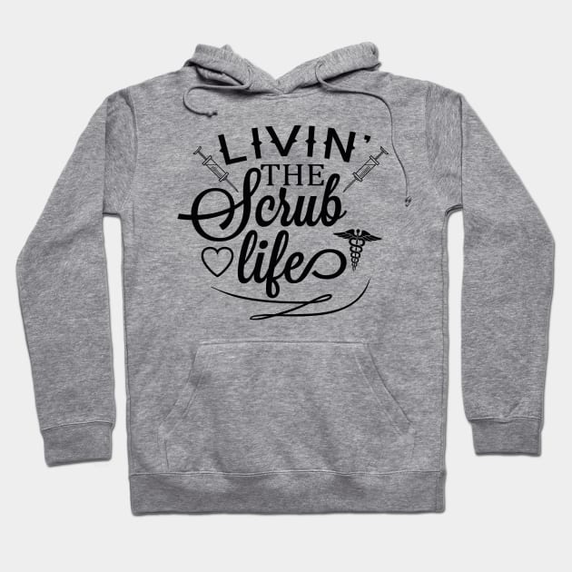 Livin' The Scrub Life Hoodie by quoteee